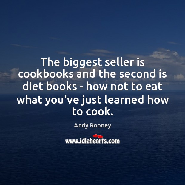 The biggest seller is cookbooks and the second is diet books – Cooking Quotes Image
