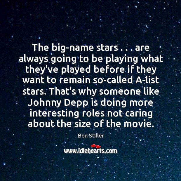 The big-name stars . . . are always going to be playing what they’ve played Image