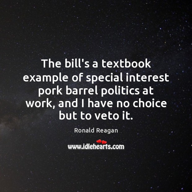 The bill’s a textbook example of special interest pork barrel politics at Image