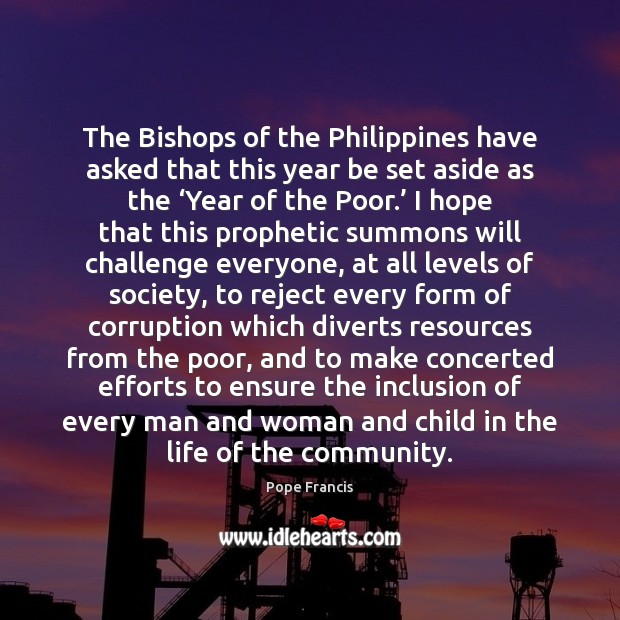 The Bishops of the Philippines have asked that this year be set Pope Francis Picture Quote