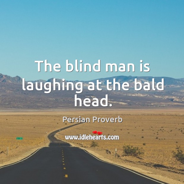 The blind man is laughing at the bald head. Image