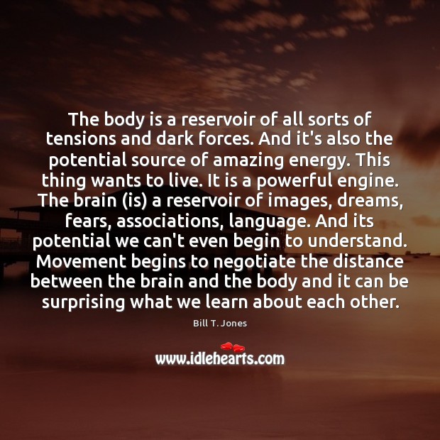 The body is a reservoir of all sorts of tensions and dark Image