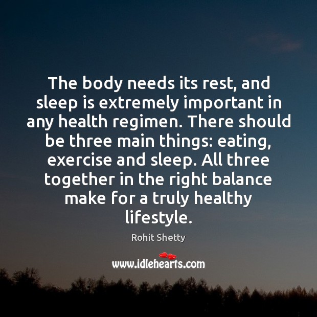 The body needs its rest, and sleep is extremely important in any Image