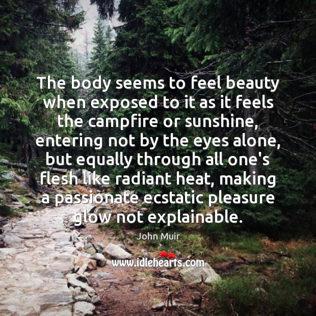The body seems to feel beauty when exposed to it as it Image