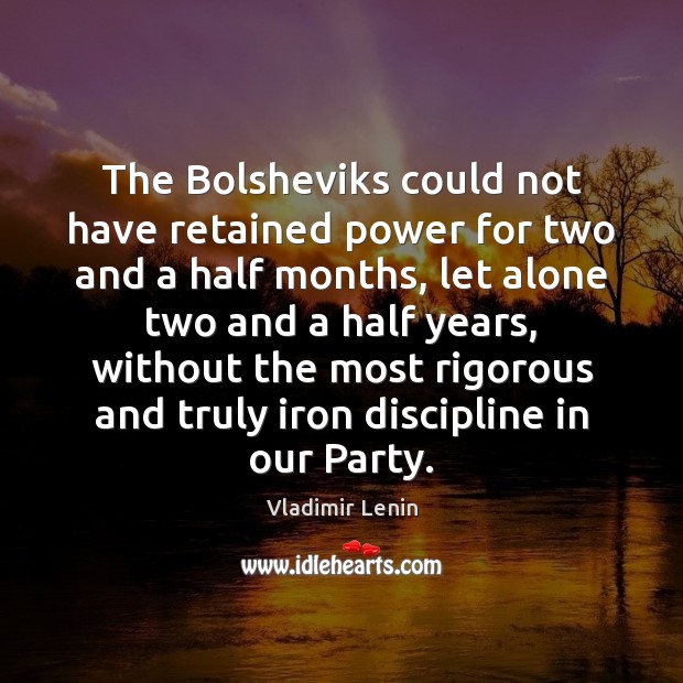 The Bolsheviks could not have retained power for two and a half Image