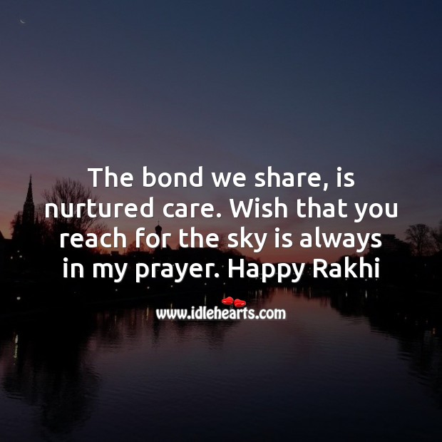 The bond we share, is nurtured care. Raksha Bandhan Messages Image
