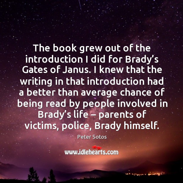 The book grew out of the introduction I did for brady’s gates of janus. Peter Sotos Picture Quote