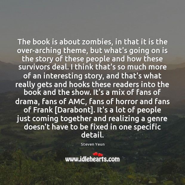 The book is about zombies, in that it is the over-arching theme, Image