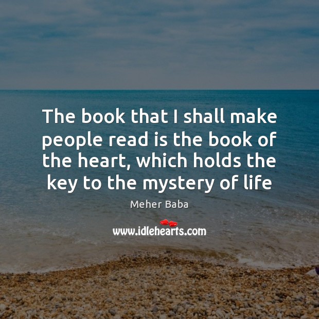 The book that I shall make people read is the book of Meher Baba Picture Quote