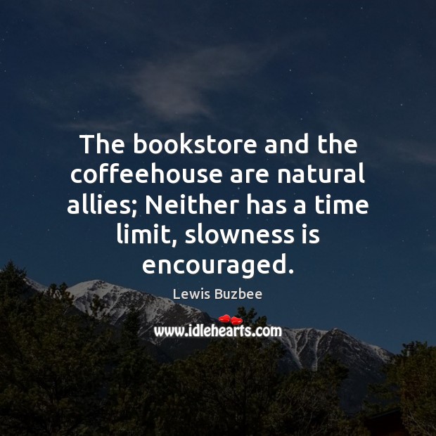 The bookstore and the coffeehouse are natural allies; Neither has a time Image