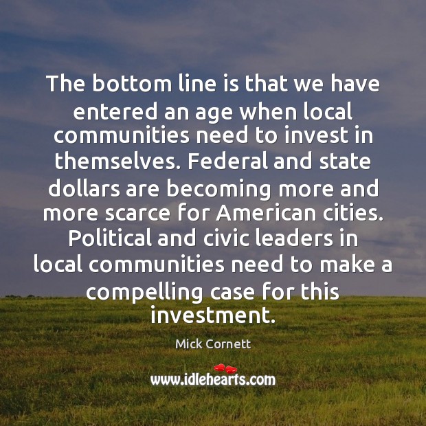 The bottom line is that we have entered an age when local Investment Quotes Image