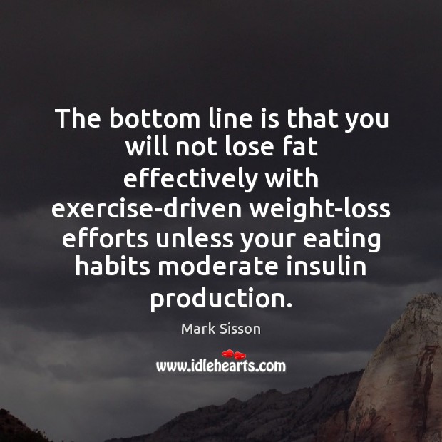 The bottom line is that you will not lose fat effectively with Exercise Quotes Image