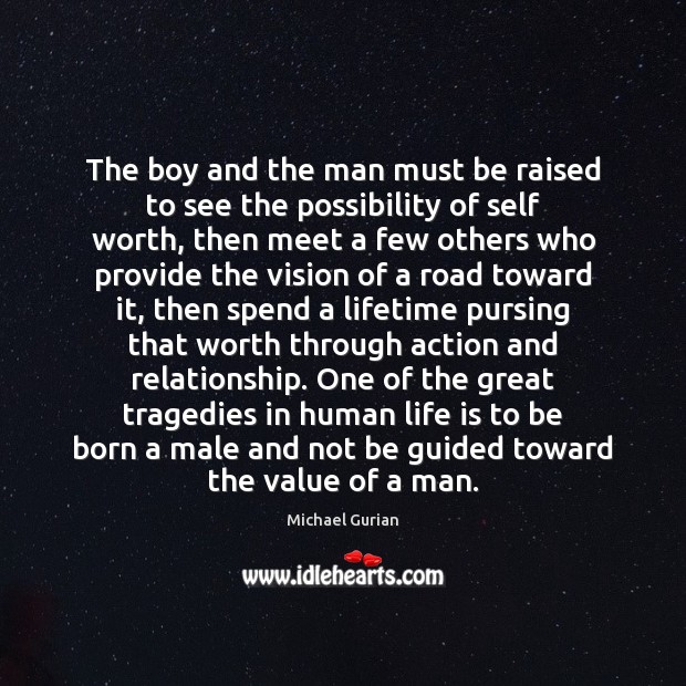 The boy and the man must be raised to see the possibility Value Quotes Image