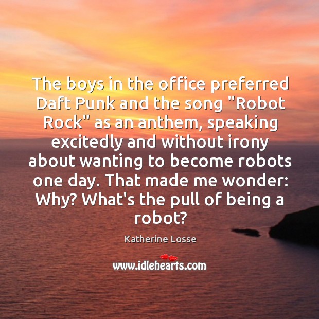 The boys in the office preferred Daft Punk and the song “Robot Image