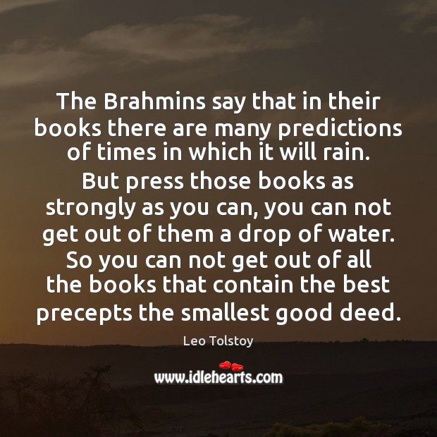 The Brahmins say that in their books there are many predictions of 