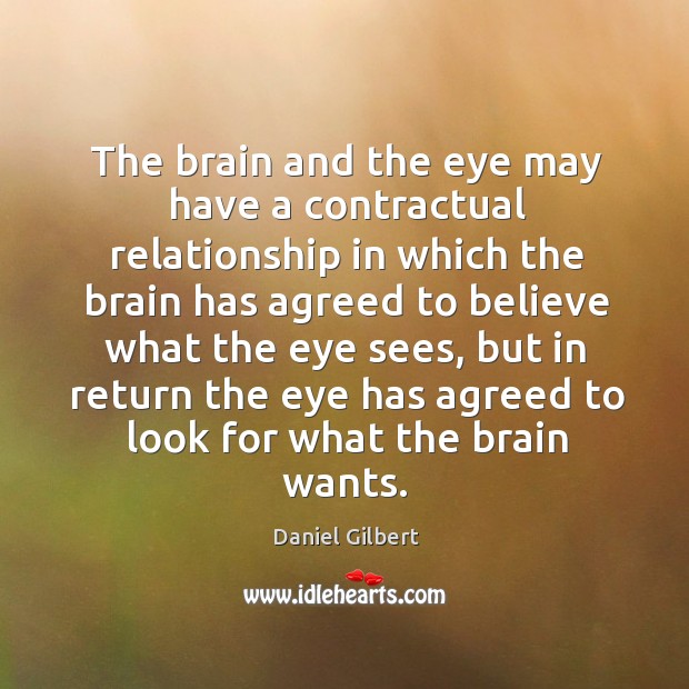 The brain and the eye may have a contractual relationship in which Image