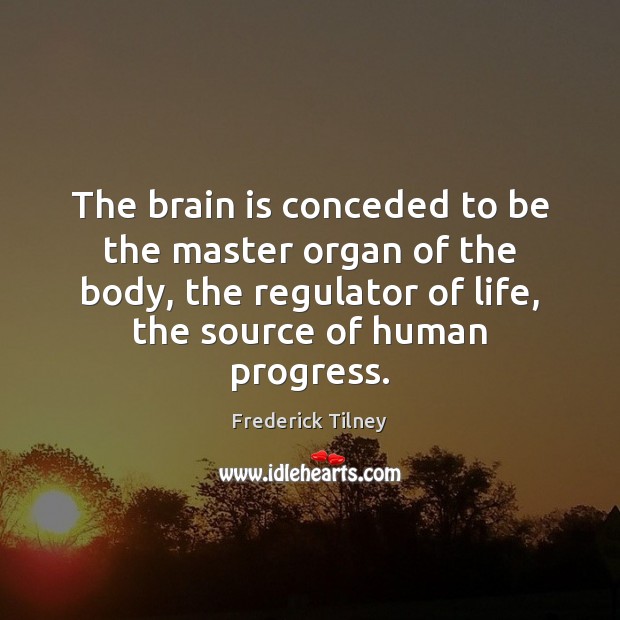 The brain is conceded to be the master organ of the body, Image