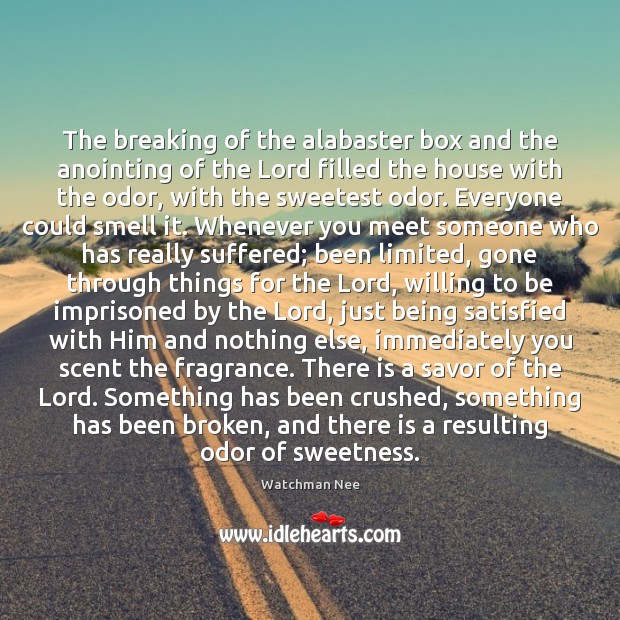 The breaking of the alabaster box and the anointing of the Lord 