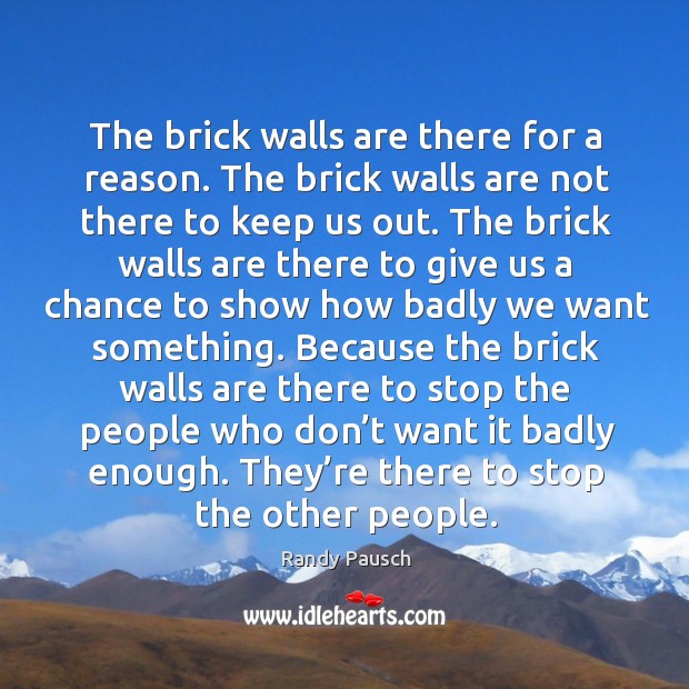 The brick walls are there for a reason. The brick walls are Image