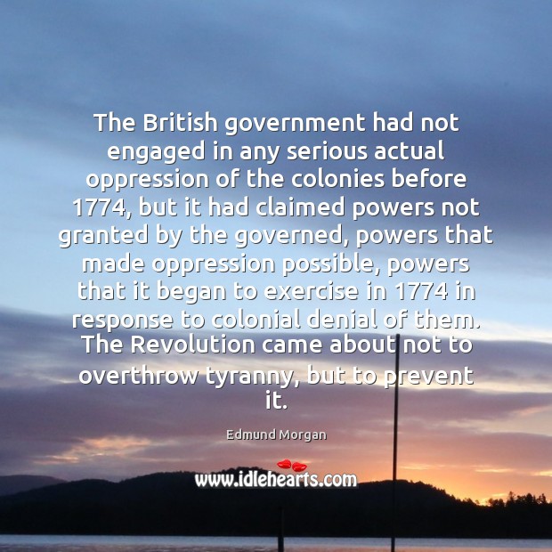 The British government had not engaged in any serious actual oppression of Exercise Quotes Image