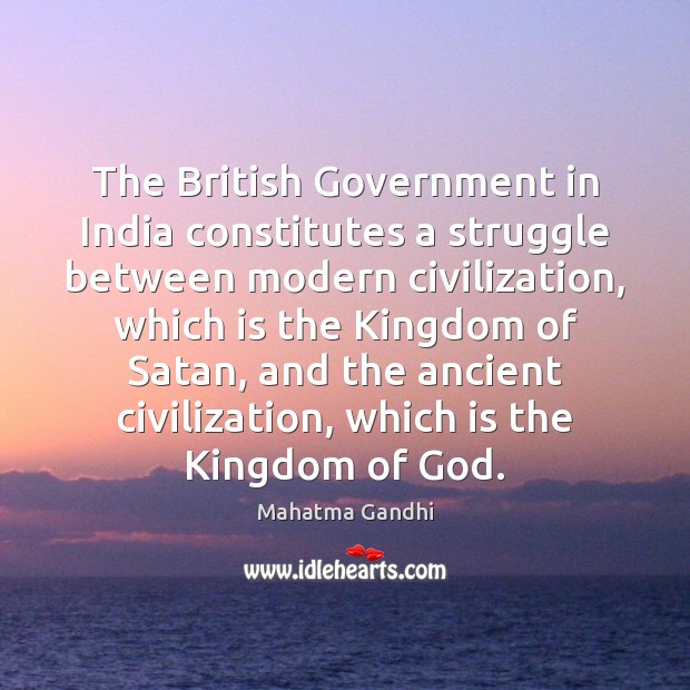 The British Government in India constitutes a struggle between modern civilization, which Image