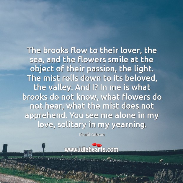 The brooks flow to their lover, the sea, and the flowers smile Image
