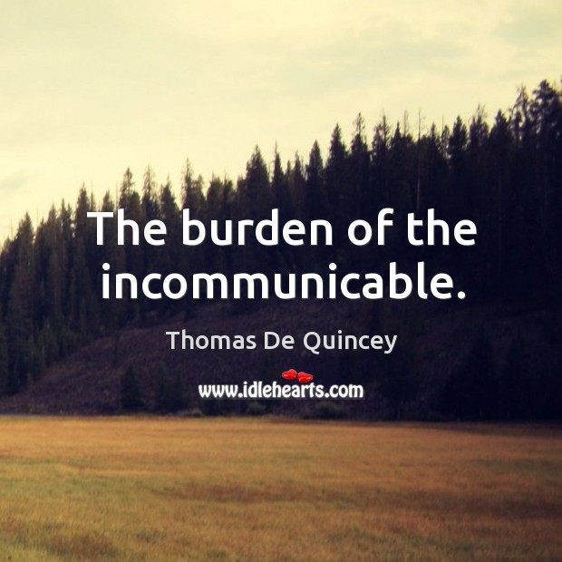The burden of the incommunicable. Image