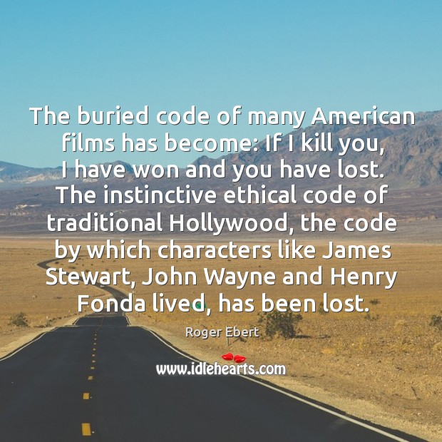 The buried code of many American films has become: If I kill 