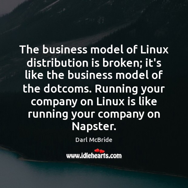 The business model of Linux distribution is broken; it’s like the business 