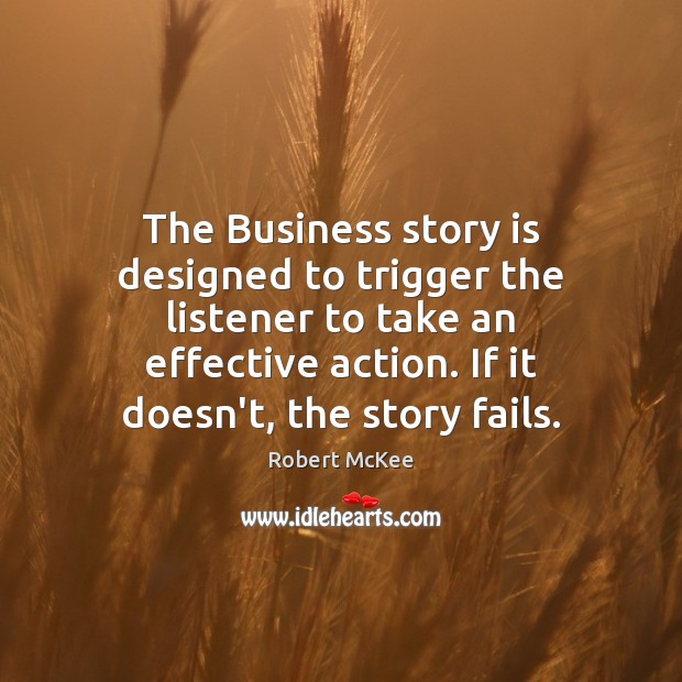 The Business story is designed to trigger the listener to take an Image