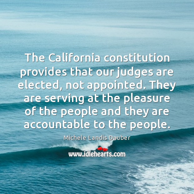 The California constitution provides that our judges are elected, not appointed. They Image