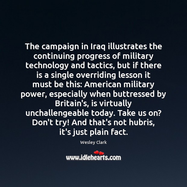 The campaign in Iraq illustrates the continuing progress of military technology and Image