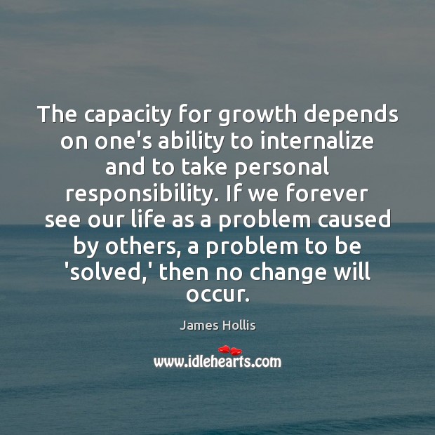 The capacity for growth depends on one’s ability to internalize and to 