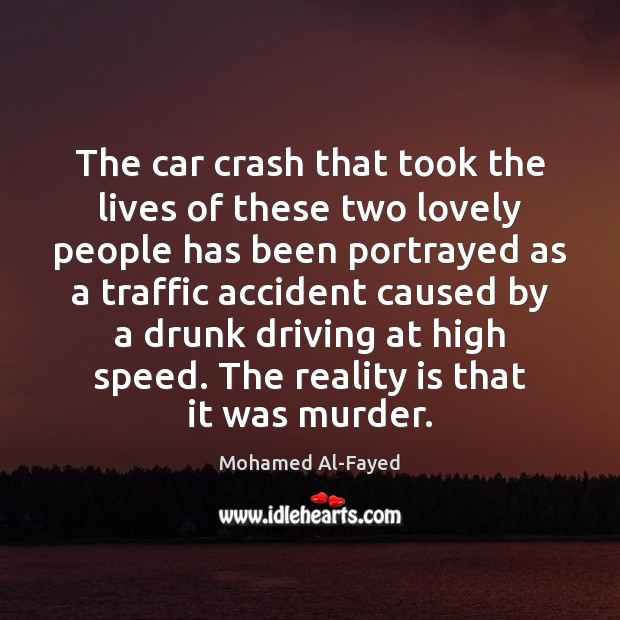 The car crash that took the lives of these two lovely people Mohamed Al-Fayed Picture Quote