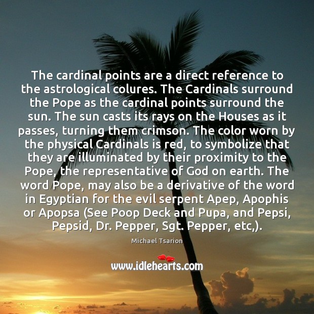 The cardinal points are a direct reference to the astrological colures. The Image
