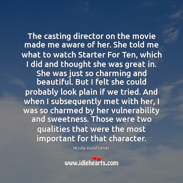 The casting director on the movie made me aware of her. She Image