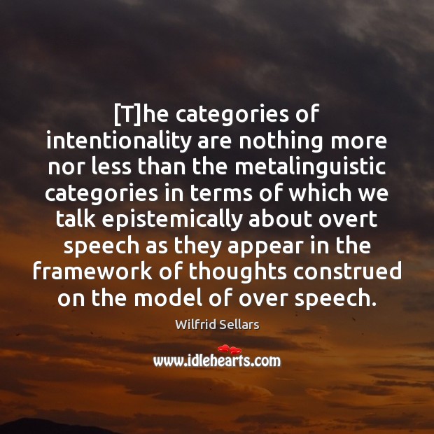[T]he categories of intentionality are nothing more nor less than the 