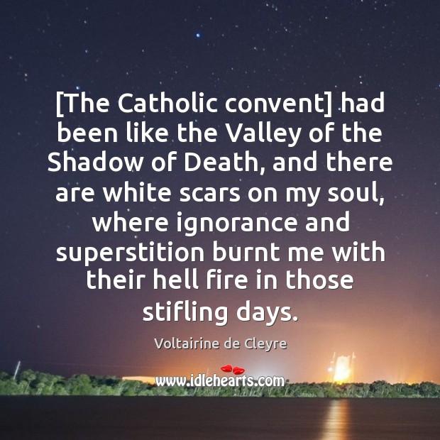 [The Catholic convent] had been like the Valley of the Shadow of Voltairine de Cleyre Picture Quote