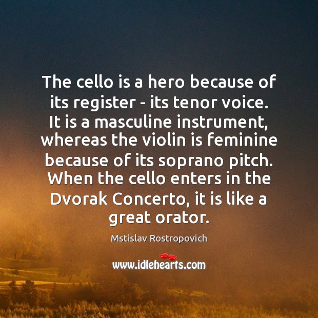 The cello is a hero because of its register – its tenor Image