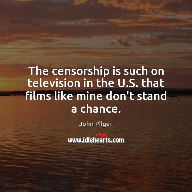 The censorship is such on television in the U.S. that films Image