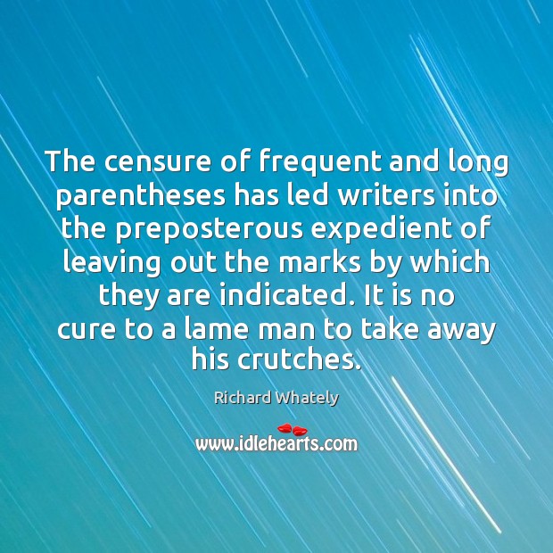 The censure of frequent and long parentheses has led writers into the Image