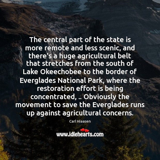 The central part of the state is more remote and less scenic, Carl Hiaasen Picture Quote