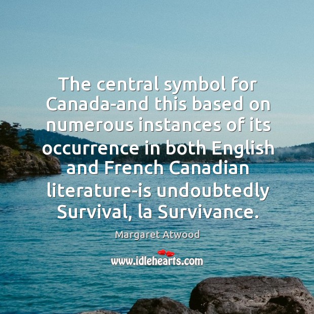 The central symbol for Canada-and this based on numerous instances of its Image