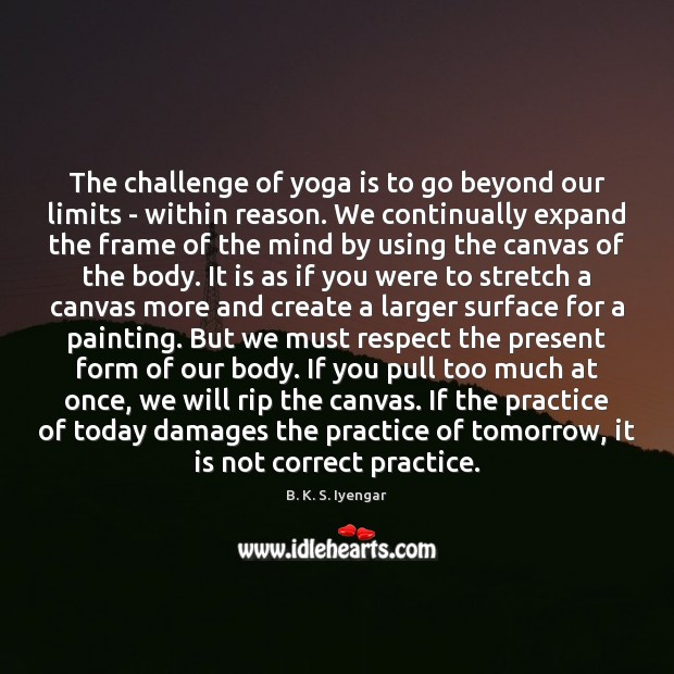 The challenge of yoga is to go beyond our limits – within Challenge Quotes Image