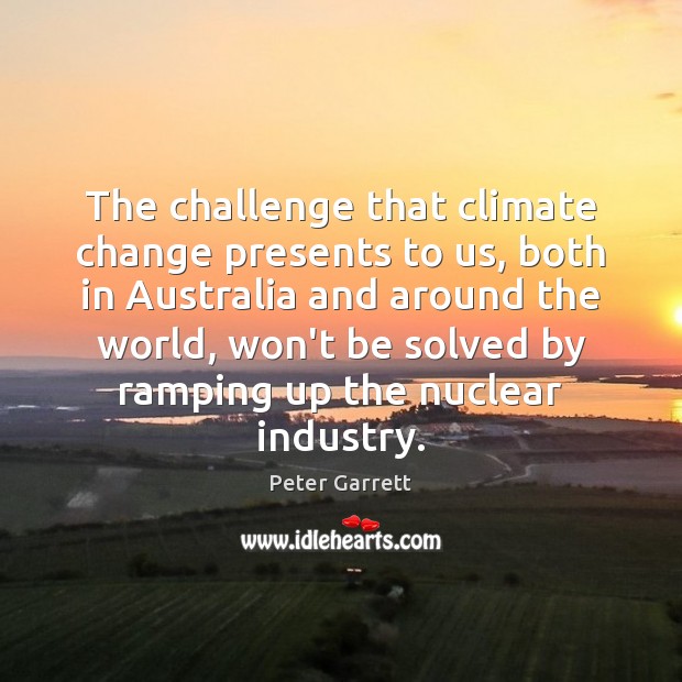 The challenge that climate change presents to us, both in Australia and Image