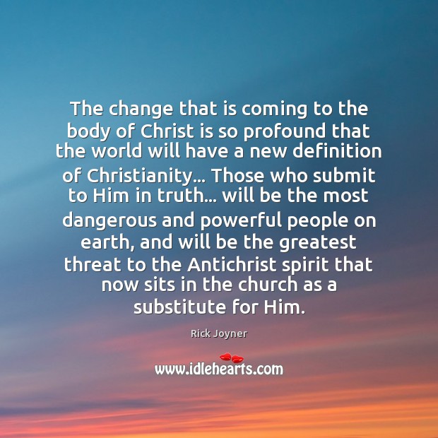 The change that is coming to the body of Christ is so Image