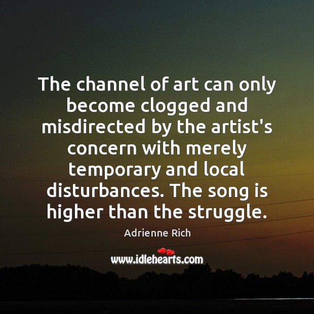 The channel of art can only become clogged and misdirected by the Image