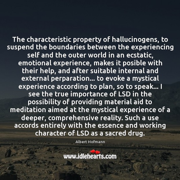 The characteristic property of hallucinogens, to suspend the boundaries between the experiencing Image