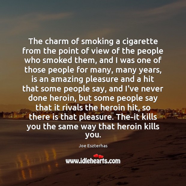 The charm of smoking a cigarette from the point of view of Joe Eszterhas Picture Quote