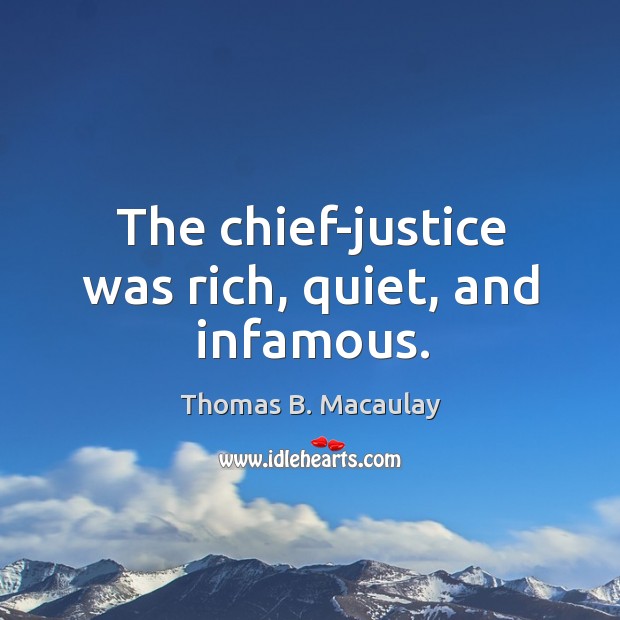 The chief-justice was rich, quiet, and infamous. Image